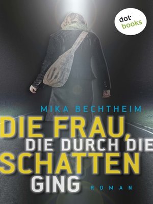 cover image of Die Frau, die durch die Schatten ging